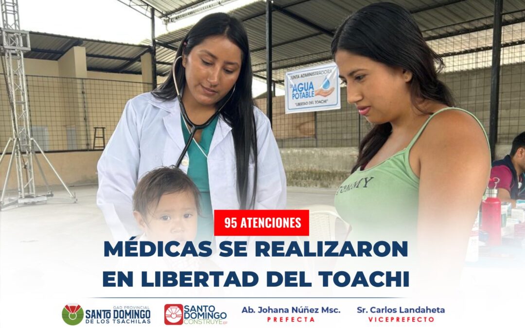 95 atenciones se realizaron en la Brigada Médica Gratuita en Libertad del Toachi…