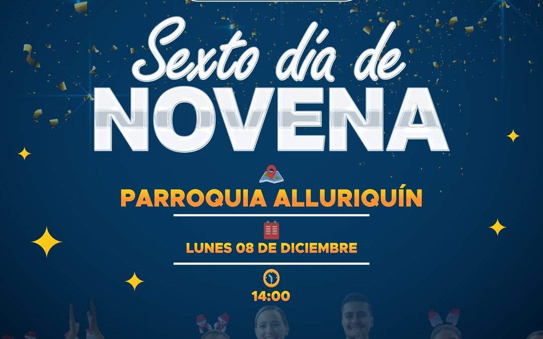 Hoy celebramos el Sexto Día de la Novena en la Parroquia Alluriquín 

Con mucha…