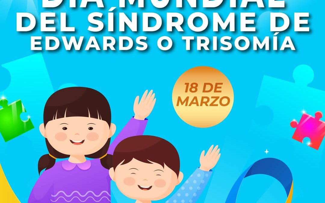 En el Día Mundial del Síndrome de Edwards (Trisomía 18), unimos nuestras voces …