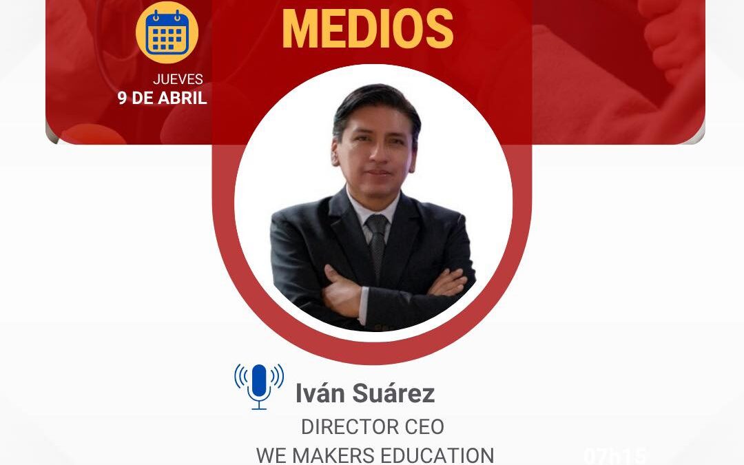 Iván Suárez, CEO de We Makers Education, estará en entrevista por Radio Ritmo y …