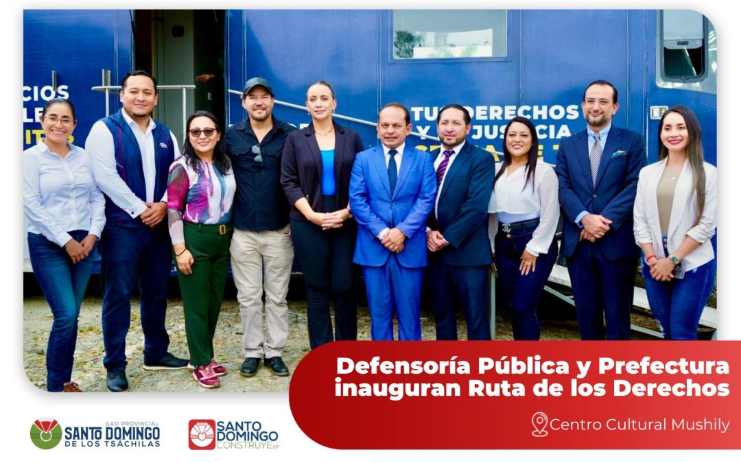 La Defensoría Pública del Ecuador y la Prefectura de Santo Domingo de los Tsách…
